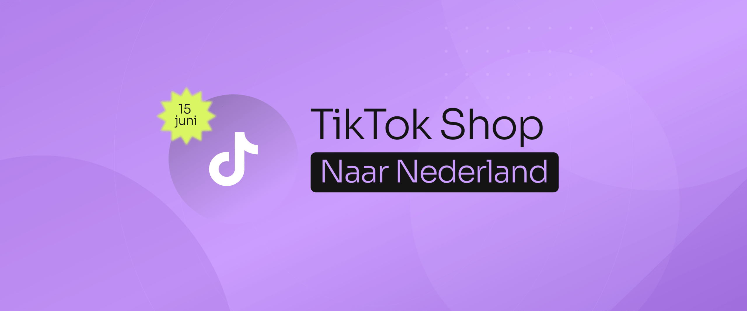TikTok Shop komt naar Nederland: waarom jij er nu al mee aan de slag wilt